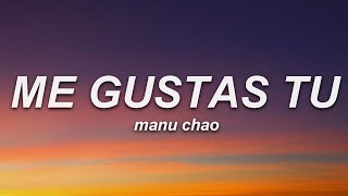 Manu Chao - Me Gustas Tu (Letra/Lyrics)