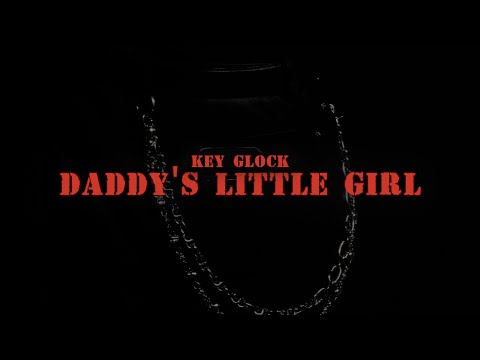 Key Glock - Daddy’s Little Girl (Official Audio)