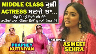 Asmeet Sehra (Exclusive Interview) Phaphey Kuttniyan | Movie Premiere | Chaska Tv