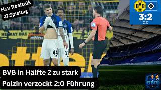 Hsv Realtalk 27.Spieltag BVB vs HSV Polzin verzockt die 2.Hälfte