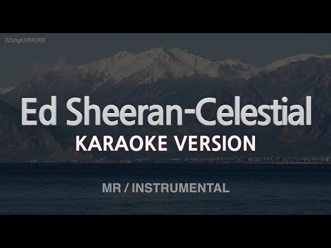 Ed Sheeran-Celestial (MR/Instrumental) (Karaoke Version)