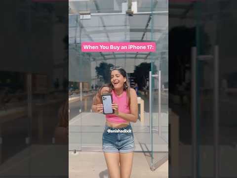When You Buy an iPhone 17 | Anisha Dixit | #iphone17 #shorts