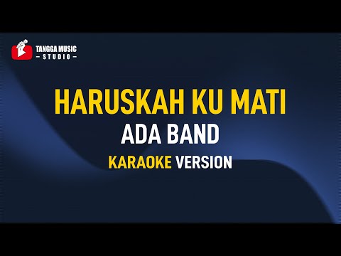 Ada Band – Haruskah Ku Mati (Karaoke)