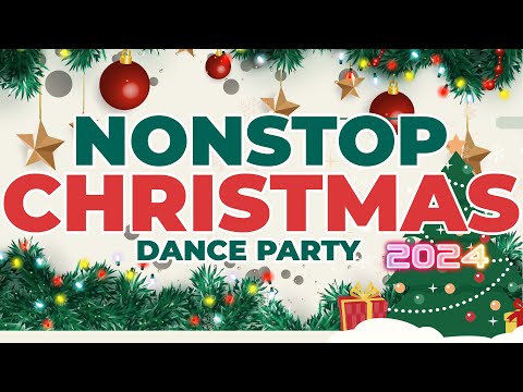 CHRISTMAS SONGS NONSTOP DANCE REMIX 2024 -2025 / CHRISTMAS MASHUP DANCE