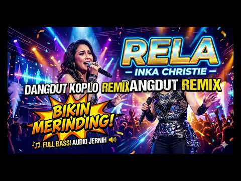 RELA – Inka Christie | Dangdut Koplo Remix | Bikin Merinding!