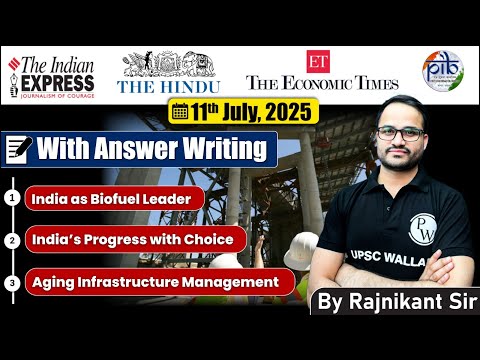 11 July 2025 Editorial discussion | India as Biofuel Leader, India’s progress with Choice