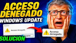 ACCESO DENEGADO / ERROR WINDOWS UPDATE – 🚀 ¡SOLUCIÓN FINAL Windows 10/11! 2025-2026-2027