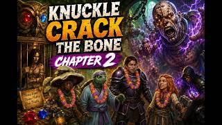 Chapter 2: Muscle Crack The Bone - D&D Actual Play