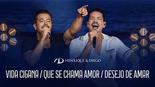 Henrique & Diego - Vida Cigana/ Que Se Chama Amor / Desejo de Amar | #DoJeitoQueAGenteGosta