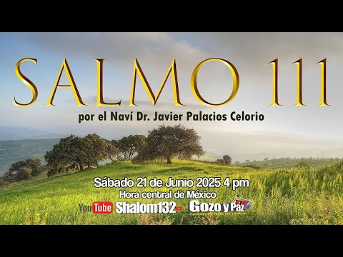 🔴SALMO 111-  DAR LOOR A ELOHÍM por el Roeh Dr. Javier Palacios Celorio