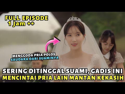 KETIKA GADIS CANTIK MENCINTAI PRIA YANG TERNYATA ADIK SUAMINYA SENDIRI - ALUR DRAMA KOREA ROMANTIS