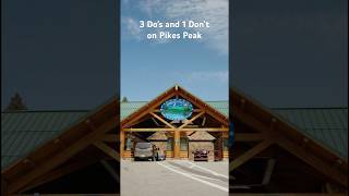 3 Do’s and 1 Don’t on Pikes Peak