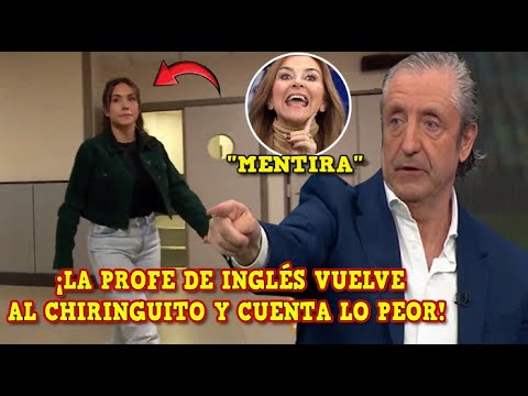 🚨LA PROFESORA de INGLÉS VUELVE al CHIRINGUTO y CONFIESA lo PEOR ¡LE ATACAN en DIRECTO!