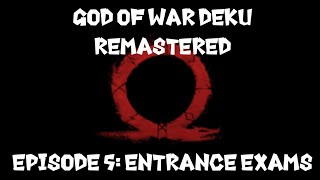 God of War Deku: Remastered - Part 5 - Entrance Exams