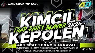 DJ TRAP PARTY 2K24 • KIMCIL KEPOLEN || COCOK BUAT CEK SOUND SENAM KARNAFAL 2025 🔥