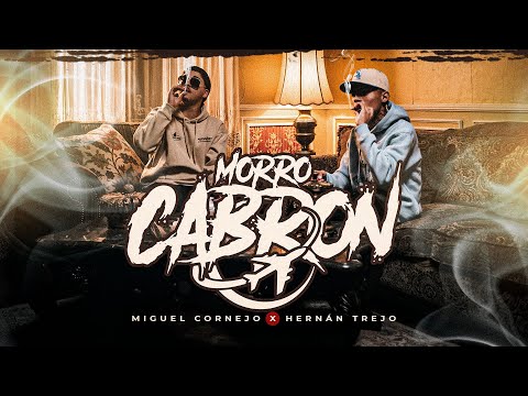 Miguel Cornejo x Hernan Trejo- Morro Cabron (Video Oficial)