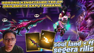 KINGFISHER PALING SAKIT! EMOTE SAPU TERBANG! SOUL LAND X FF BENTAR LAGI RILIS!