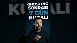 Ghosting Sonrası 7 Gün Kuralı (Sakın Hemen Yazma!)