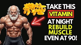 ​Forget Magnesium, Take THIS Nightly Vitamin to Build Muscle While You Sleep.