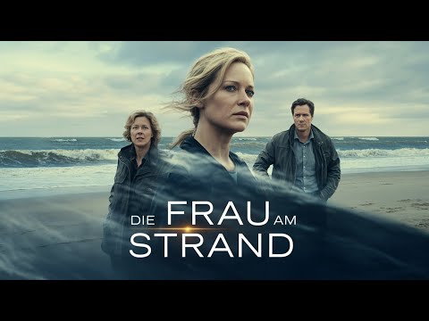 Die Frau am Strand I Deutscher Film 2014 I Katja Flint, Marie-Lou Sellem, Michelle Barthel