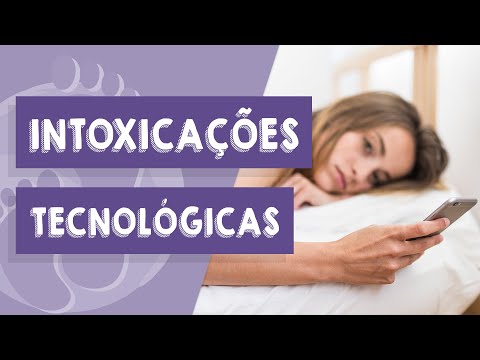 Intoxicações tecnológicas.