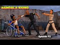 HAMDALA KIUNO Episide 72
