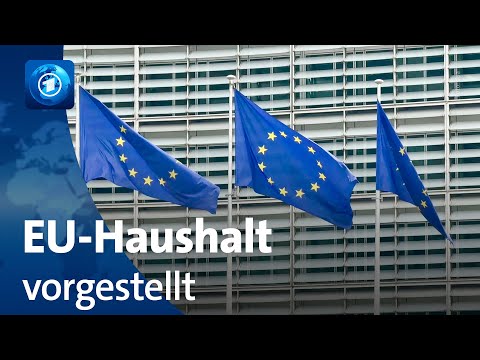 EU-Kommission schlägt Erhöhung des Haushalts auf zwei Billionen Euro vor