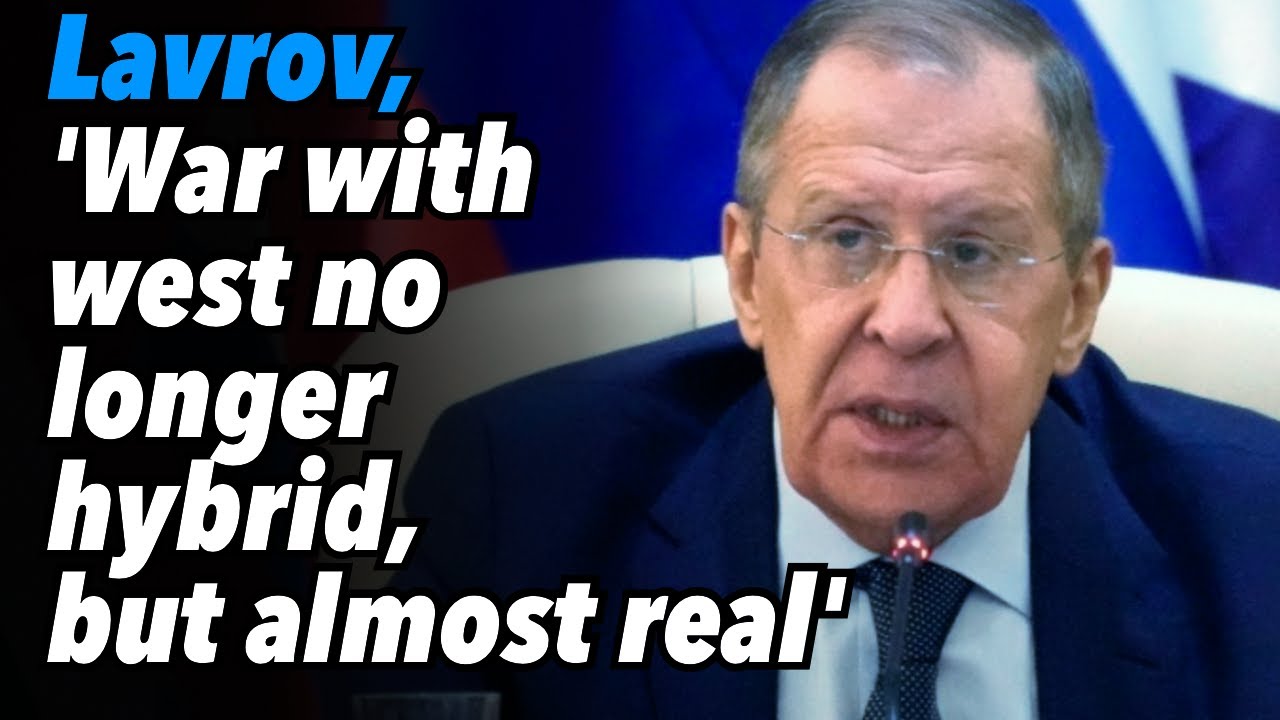 Lavrov, 'War with West no Longer Hybrid, but almost Real'