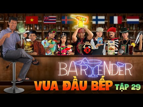 Trận Chiến Vua Đầu Bếp - Tập 29: Tìm ra Vua Pha Chế Bartender Theo Quốc Gia