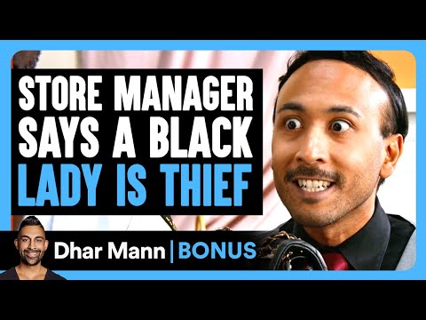STORE MANAGER Says A BLACK LADY Is A Thief | Dhar Mann Bonus!