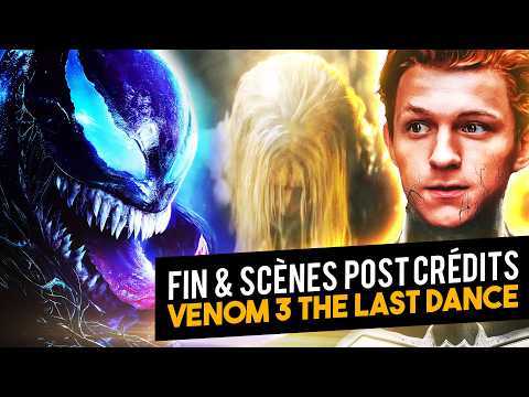 LA FIN DE VENOM 3 THE LAST DANCE - Explication du FILM et sa SCÈNE POST GÉNÉRIQUE (lSPIDER-MAN 4 ?)