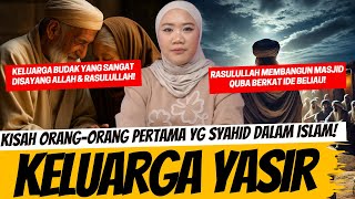 KISAH PASANGAN YANG SYAHID PERTAMA KALI DI MUKA BUMI - KELUARGA YASIR R.A