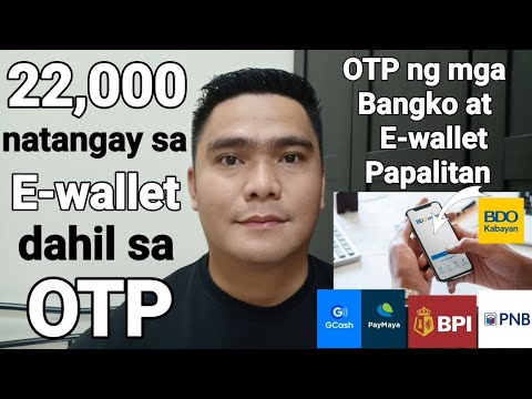 22K NALIMAS NA ACCOUNT | MGA BANGKO AT E-WALLET MAGHIHIGPIT OTP PAPALITAN