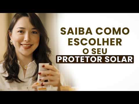 Como ESCOLHER o PROTETOR SOLAR IDEAL para seu TIPO DE PELE I Passo a passo básico