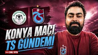 KONYASPOR - TRABZONSPOR MAÇ ÖNÜ | TRABZONSPOR GÜNDEMİ