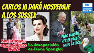 CARLOS III ALOJARÁ A MEGHAN Y HARRY EN GRAN BRETAÑA. EMPERADOR DE JAPÓN EN BÉLGICA. PATO MERLÍN.