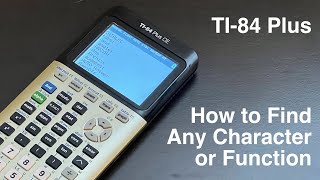 How To Find Any Character or Function TI 84 Plus