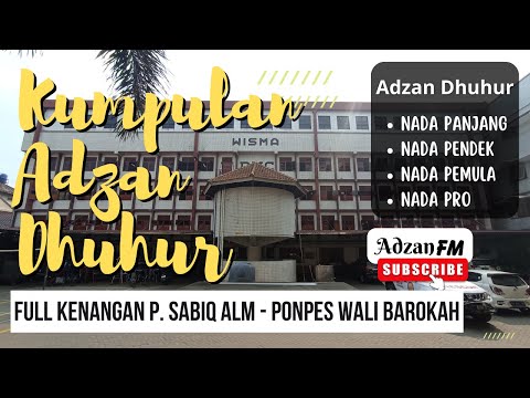 Kompilasi Full Series Adzan Dhuhur P. Sabiq - Ponpes Wali Barokah Kediri