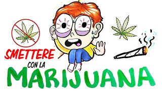 Cosa ti succede quando SMETTI di fumare MARIJUANA