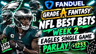 Grade A Fantasy: Best NFL week 2 bets on Fan duel ft. Eagles single game +1233 parlay.