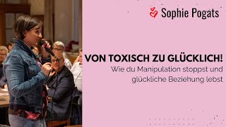 Von toxisch zu glücklich!