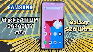 How to Check BATTERY CAPACITY mAh Samsung Galaxy S26 Ultra #tutorial