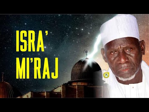 Le voyage nocturne et l'ascension du Prophete - Al isra wa Al mi'raj | Imam Moustapha Gueye (rta)