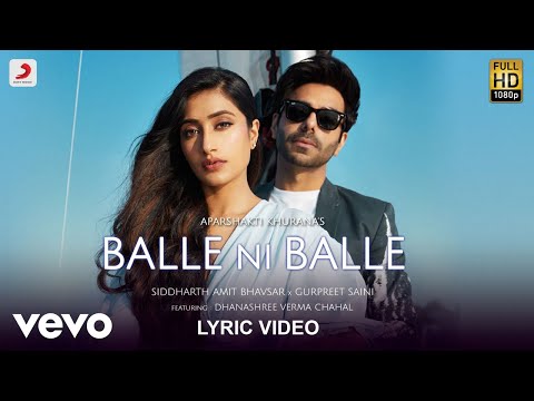 Aparshakti Khurana, Dhanashree Verma Chahal - Balle Ni Balle | Official Lyric Video