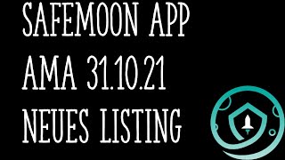 Safemoon AMA 31.10 - NEW LISTING - App