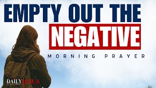 How to Stop Being Negative And Trust God (Devotional and Morning Prayer)