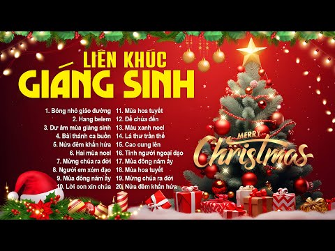 Nhạc Giáng Sinh Hải Ngoại Tuyển Chọn Hay Nhất - 20 Bài Hát Noel Bất Hủ Hay Nhất Mọi Thời Đại