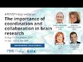 FENS Friday webinar: The importance of coordination and collaboration in brain research