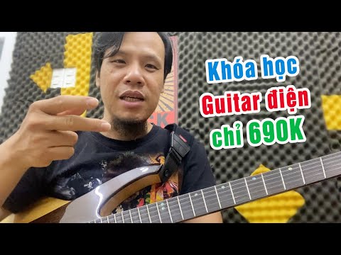 Khuyến mãi Khóa Học Guitar Điện chỉ còn 690k | Admin Đăng Khoa hocdanghita.net dạy online