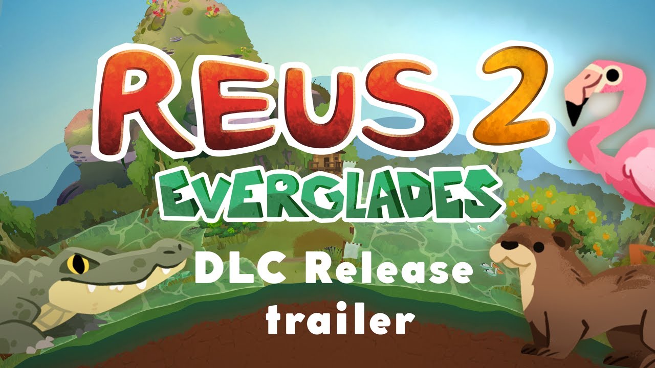 Reus 2: Everglades trailer thumbnail